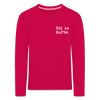 Dit is dufte - Kinder Langarmshirt - dunkles Pink