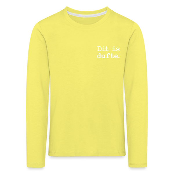 Dit is dufte - Kinder Langarmshirt - Gelb