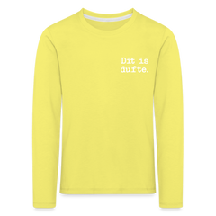 Dit is dufte - Kinder Langarmshirt