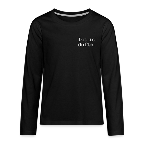 Dit is dufte - Teenager Langarmshirt - Schwarz