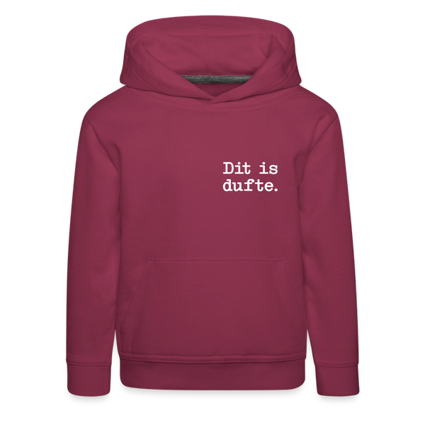 Dit is dufte - Kinder Premium Hoodie - Bordeaux
