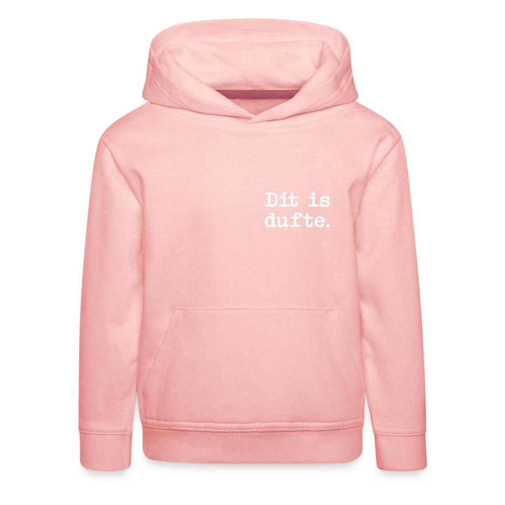 Dit is dufte - Kinder Premium Hoodie - Kristallrosa