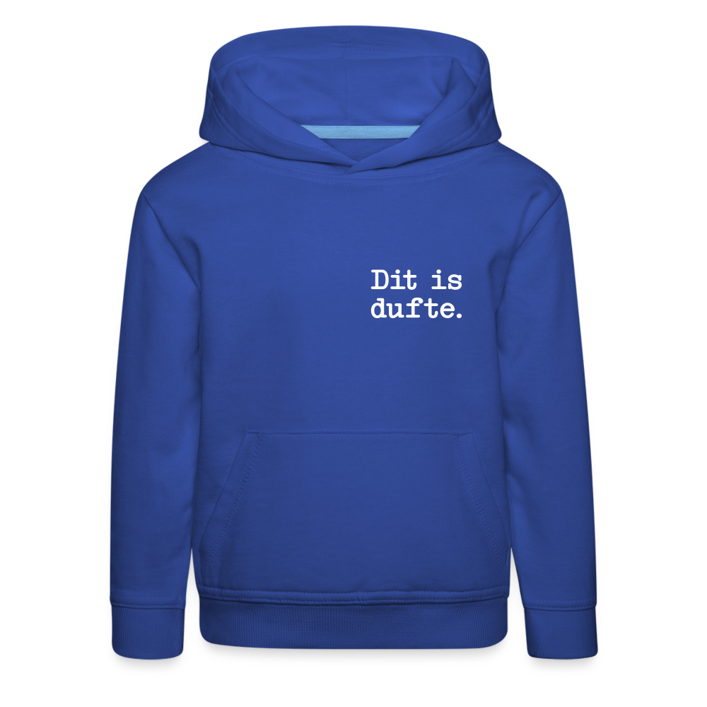 Dit is dufte - Kinder Premium Hoodie - Royalblau