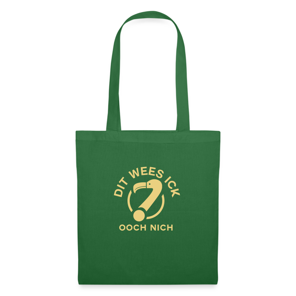 Dit Wees Ick Ooch Nich - Stoffbeutel - Fichte