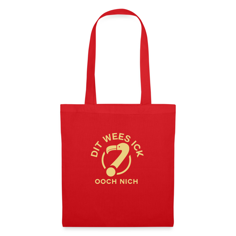 Dit Wees Ick Ooch Nich - Stoffbeutel - Rot