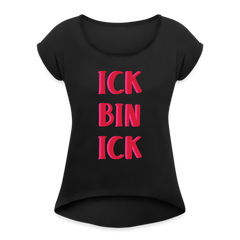 Ick bin Ick! - Frauen T-Shirt mit gerollten Ärmeln