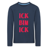 Ick bin Ick! - Kinder Langarmshirt - Navy