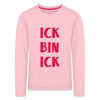 Ick bin Ick! - Kinder Langarmshirt - Hellrosa