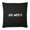 Jeh Weita! - Sofakissen mit Füllung (45 x 45 cm) - Schwarz
