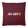 Jeh Weita! - Sofakissen mit Füllung (45 x 45 cm) - Burgunderrot