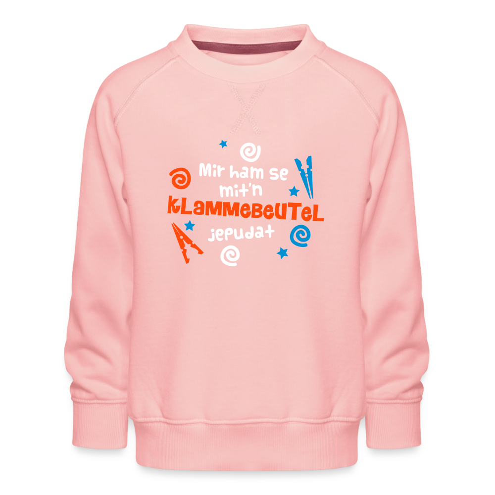 Mit'n Klammabeutel jepudat - Kinder Premium Sweatshirt - Kristallrosa