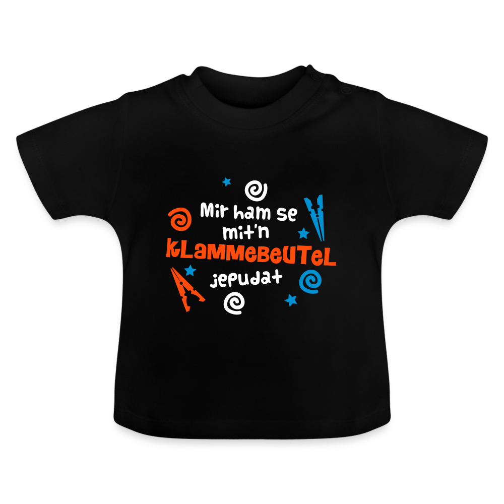 Mit'n Klammabeutel jepudat - Baby T-Shirt - Schwarz