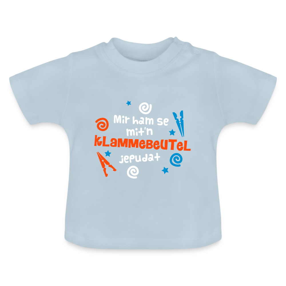 Mit'n Klammabeutel jepudat - Baby T-Shirt - Hellblau