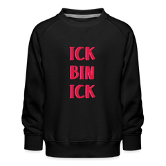 Ick bin Ick! - Kinder Premium Sweatshirt