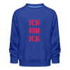 Ick bin Ick! - Kinder Premium Sweatshirt - Royalblau