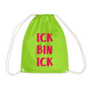 Ick bin Ick! - Turnbeutel - Neongrün