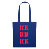 Ick bin Ick! - Stoffbeutel - Royalblau