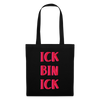 Ick bin Ick! - Stoffbeutel - Schwarz