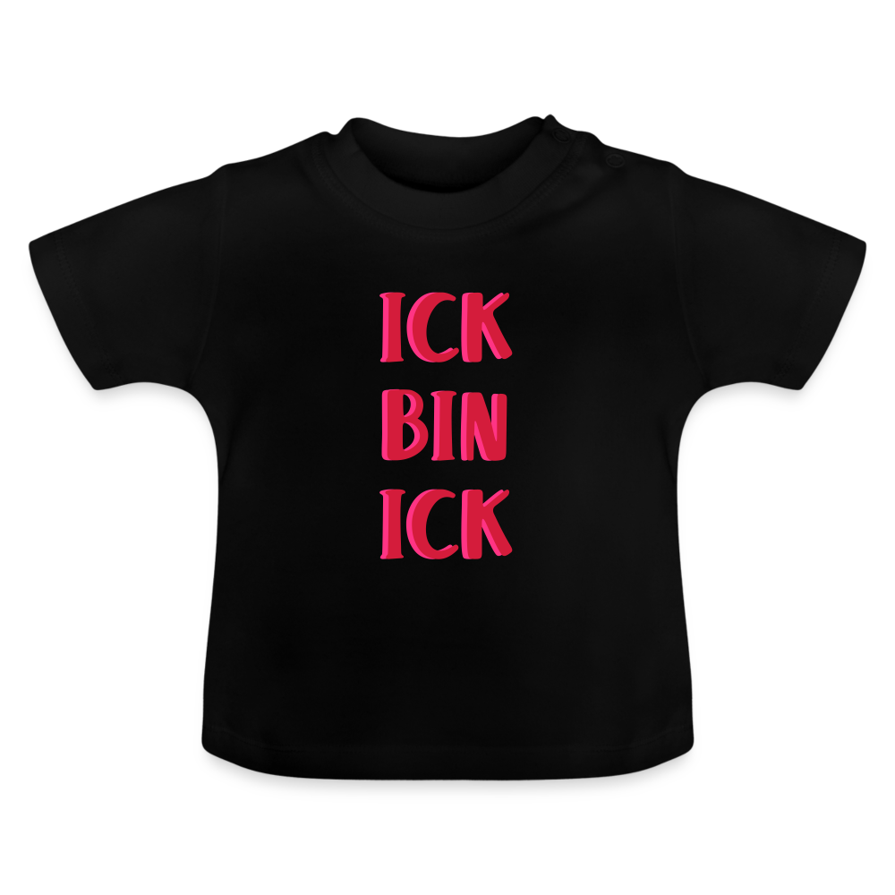 Ick bin Ick! - Baby T-Shirt - Schwarz