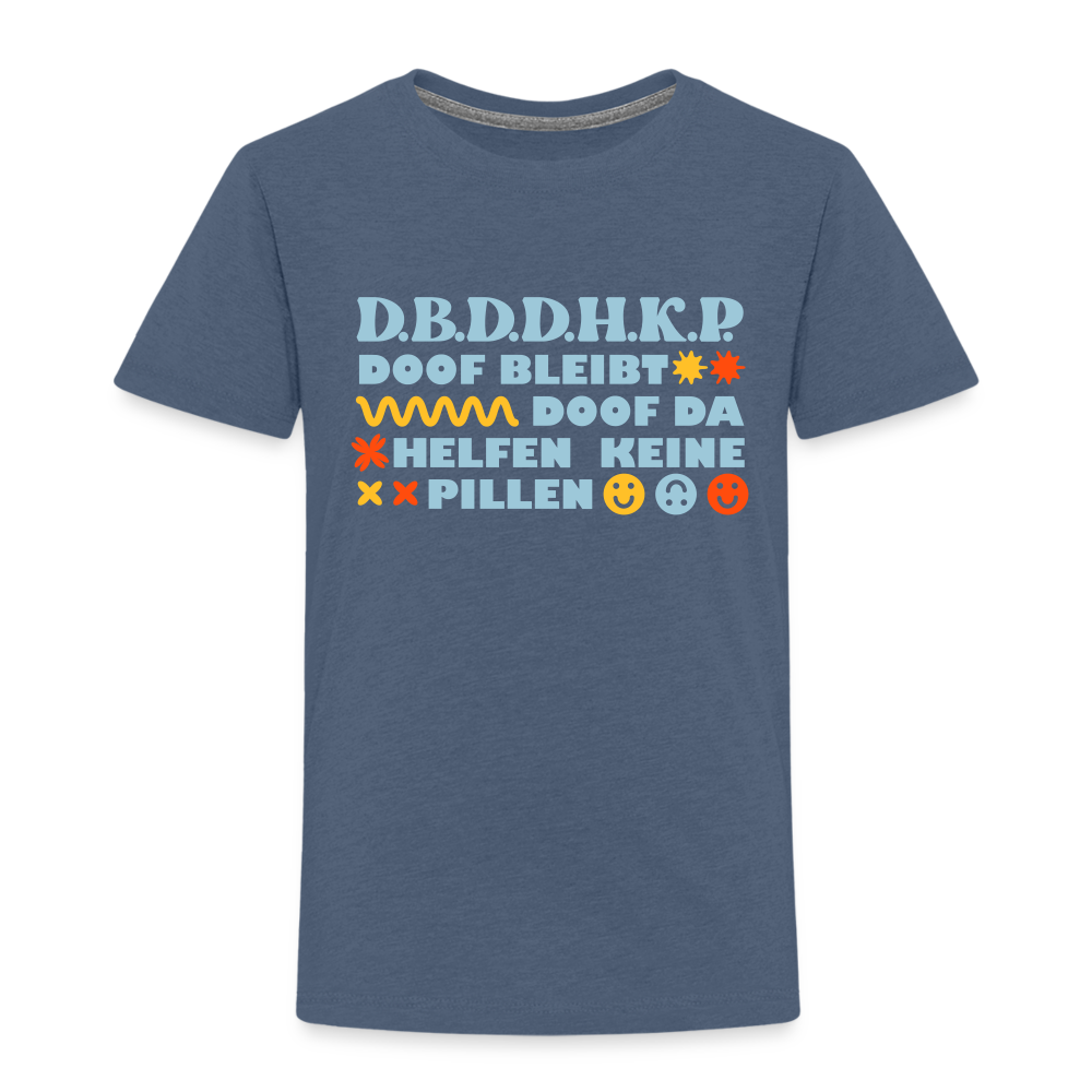 d.b.d.d.h.k.P - Kinder Premium T-Shirt - Blau meliert