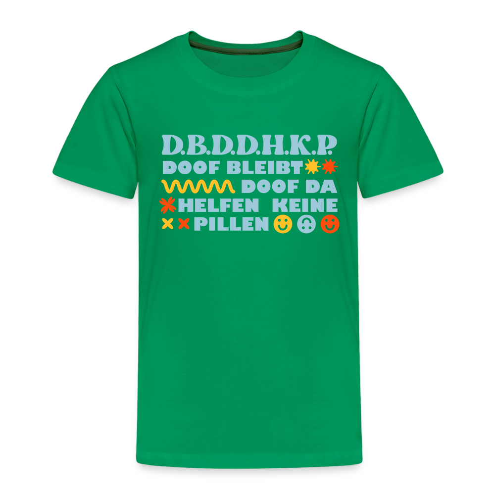 d.b.d.d.h.k.P - Kinder Premium T-Shirt - Kelly Green