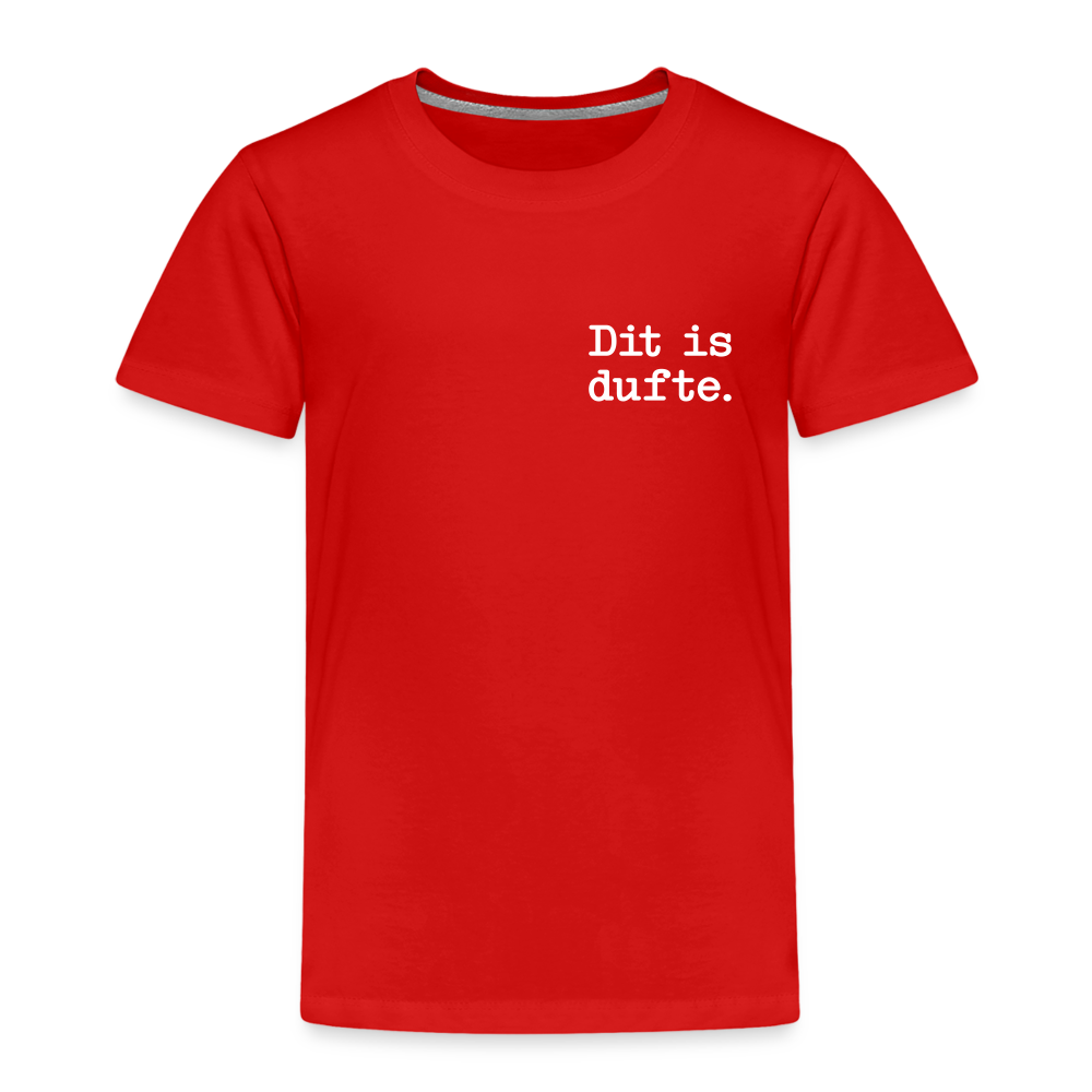 Dit is dufte - Kinder Premium T-Shirt - Rot