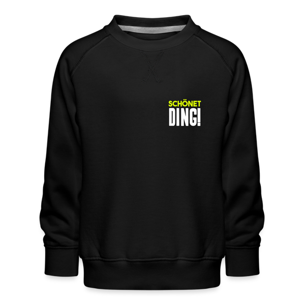 schönet Ding! - Kinder Premium Sweatshirt - Schwarz