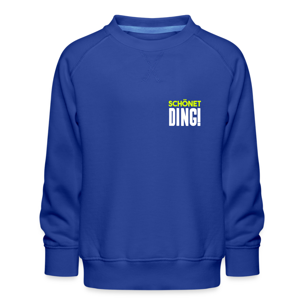 schönet Ding! - Kinder Premium Sweatshirt - Royalblau
