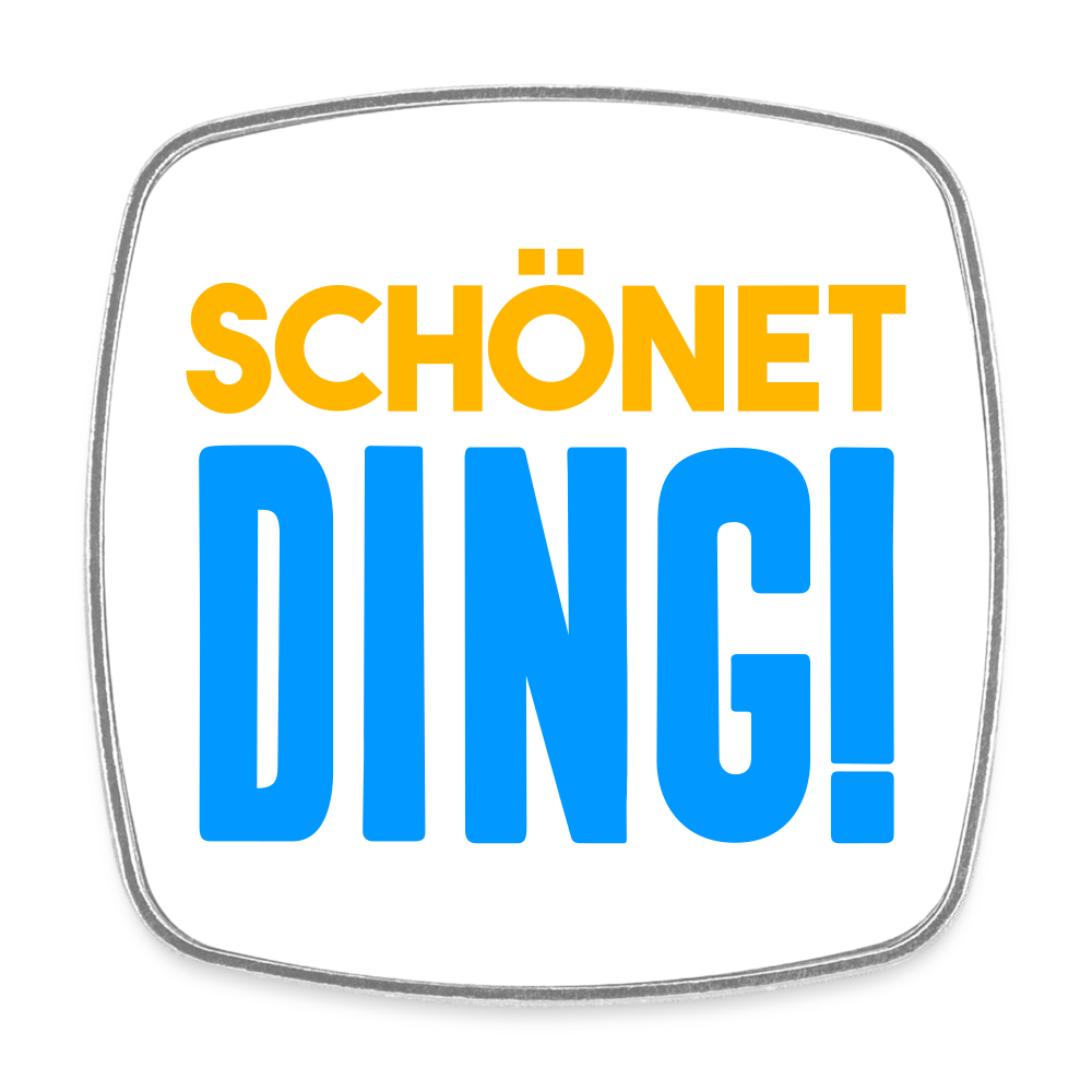 schönet Ding! - Kühlschrankmagnet - weiß