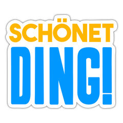 schönet Ding! - Aufkleber