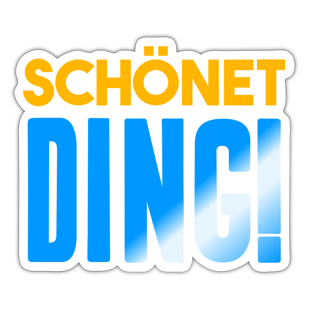 schönet Ding! - Aufkleber - Weiß glänzend
