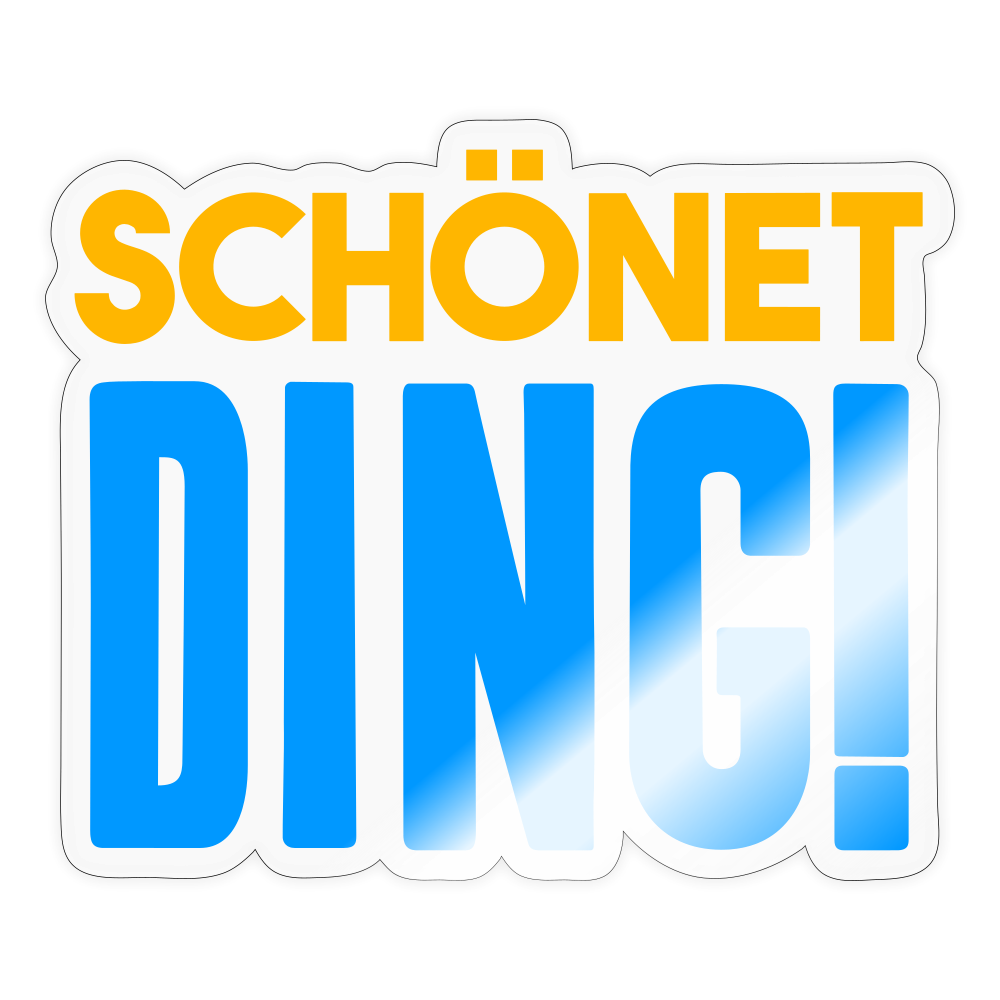 schönet Ding! - Aufkleber - Transparent glänzend