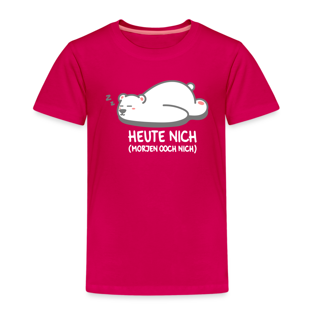 Heute nich! - Kinder Premium T-Shirt - dunkles Pink
