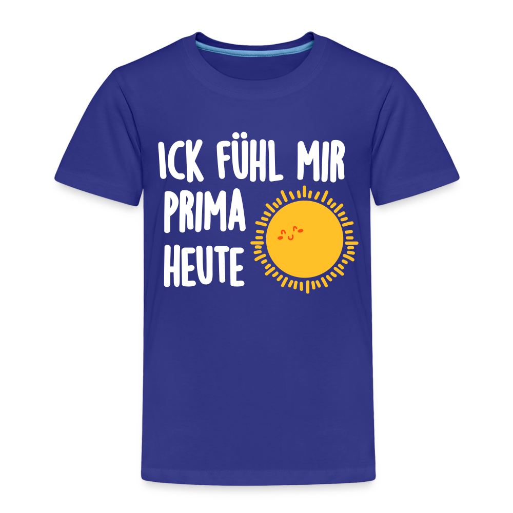 Ick fühl mir prima - Kinder Premium T-Shirt - Königsblau