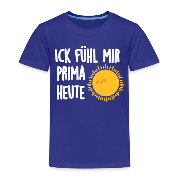 Ick fühl mir prima - Kinder Premium T-Shirt - Königsblau