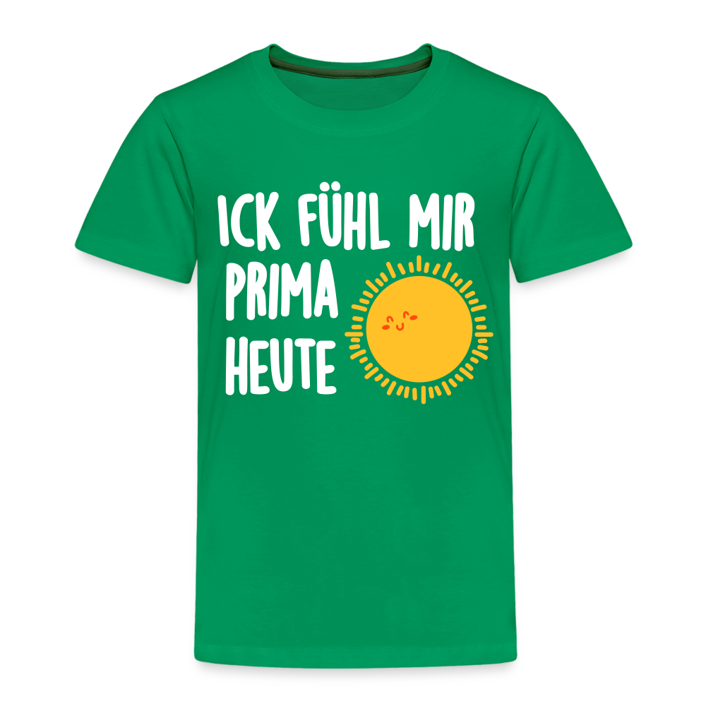 Ick fühl mir prima - Kinder Premium T-Shirt - Kelly Green