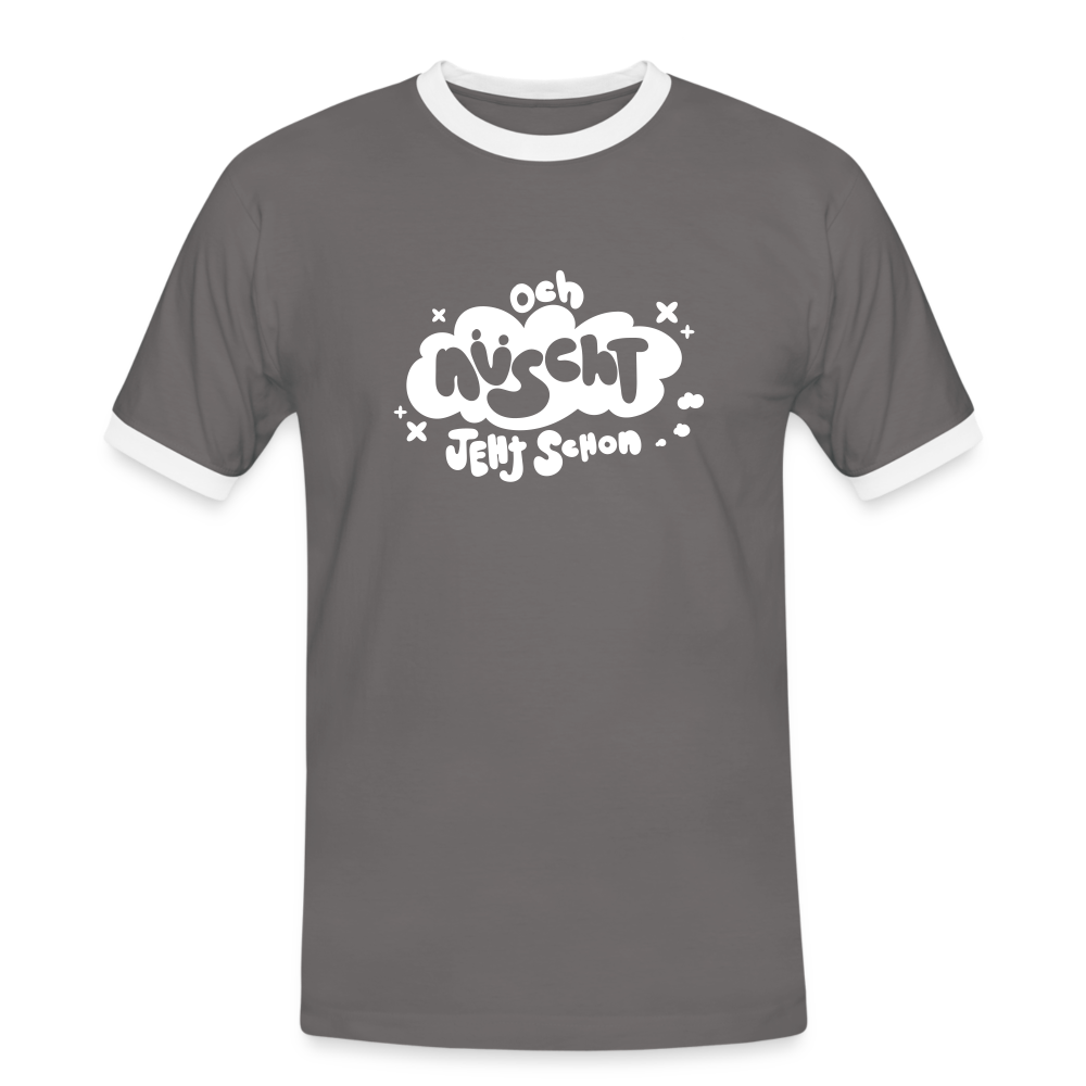 och nüscht jeht schon! - Männer Ringer T-Shirt - Dunkelgrau/Weiß