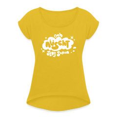 och nüscht jeht schon! - Frauen T-Shirt mit gerollten Ärmeln