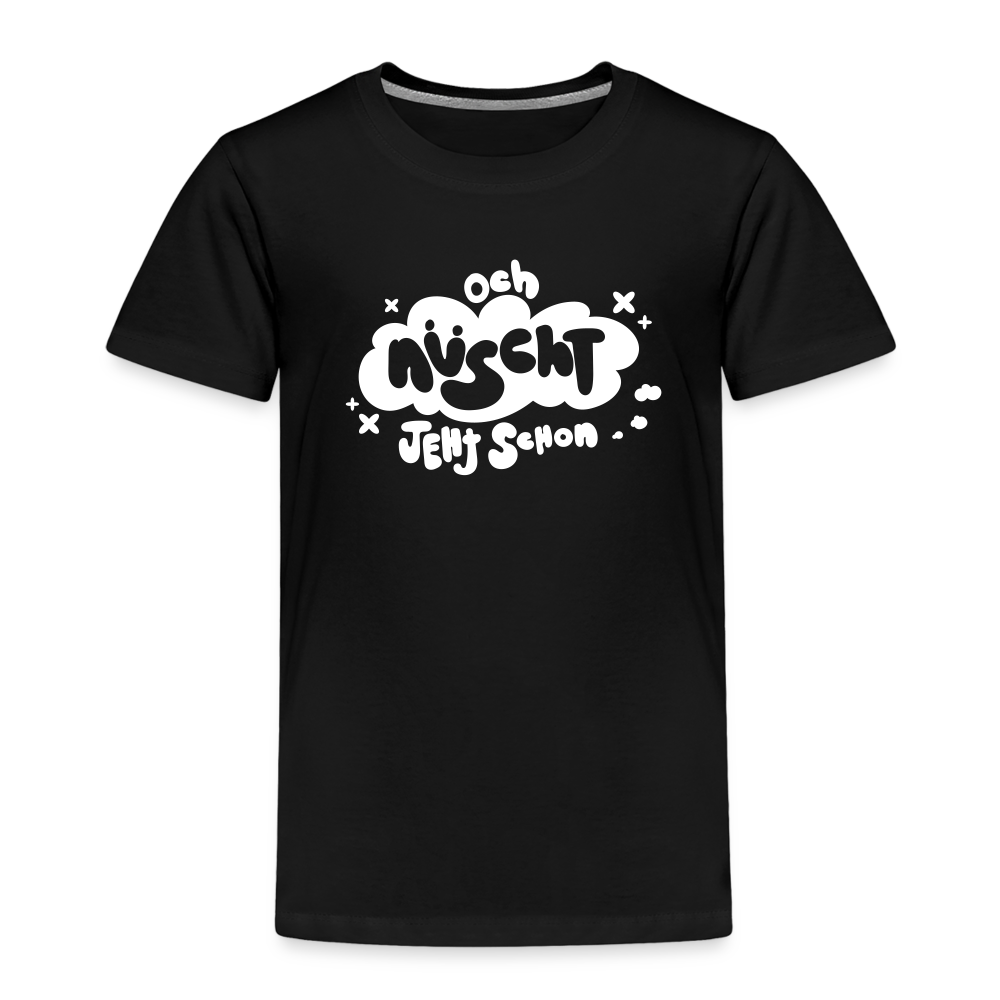 och nüscht jeht schon! - Kinder Premium T-Shirt - Schwarz