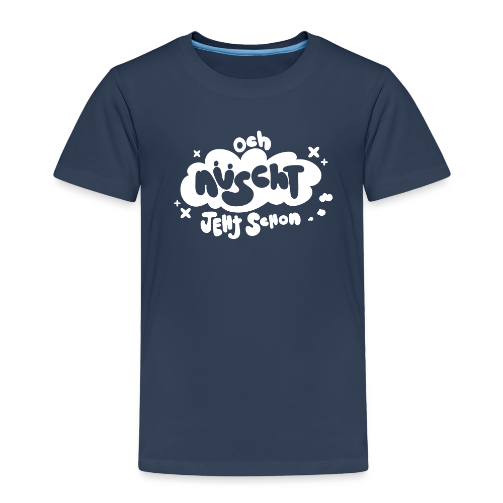 och nüscht jeht schon! - Kinder Premium T-Shirt - Navy