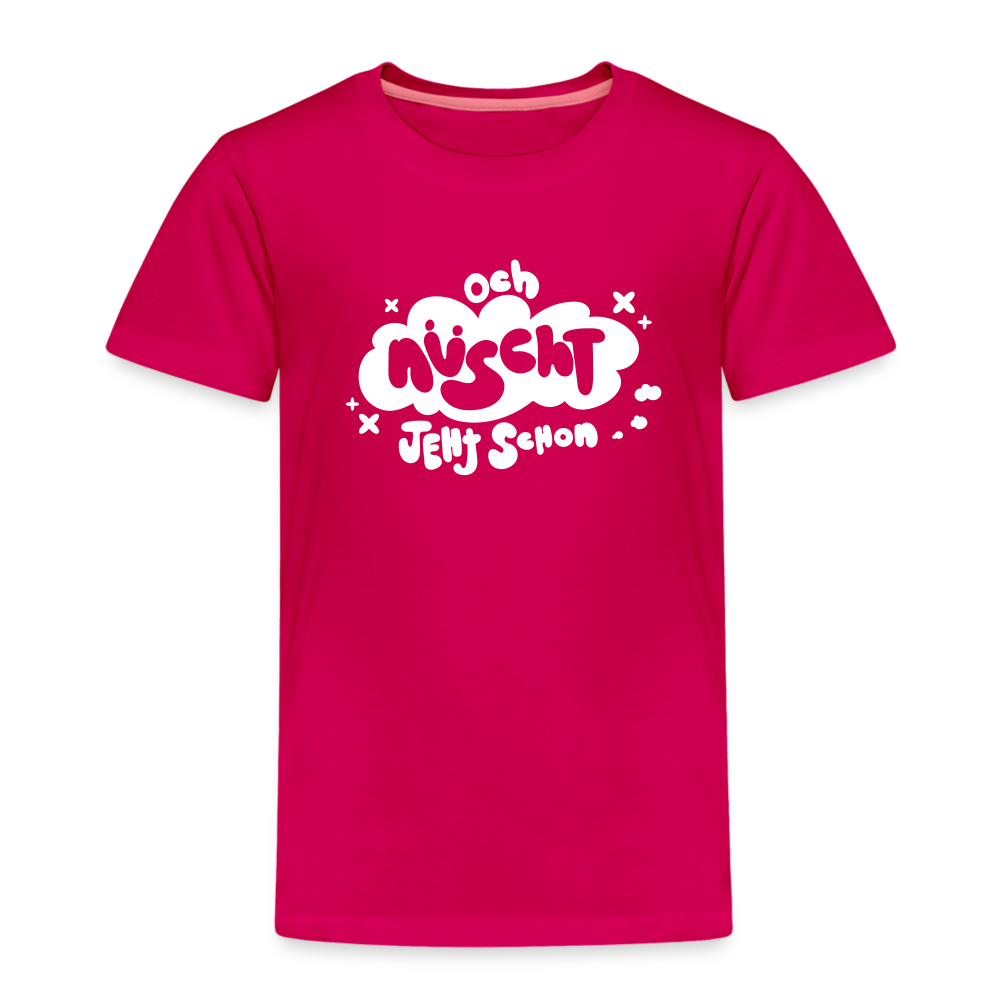 och nüscht jeht schon! - Kinder Premium T-Shirt - dunkles Pink