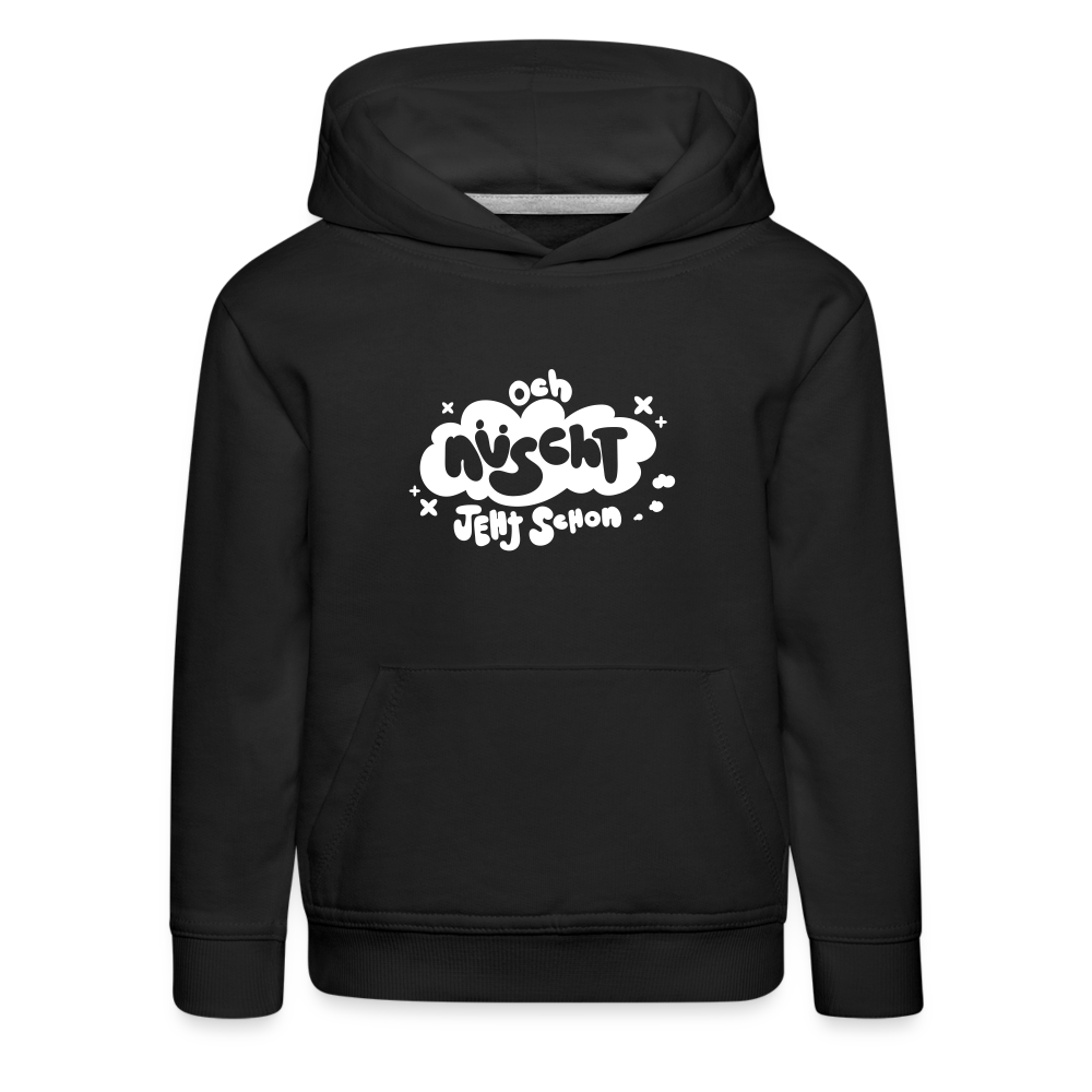 och nüscht jeht schon! - Kinder Premium Hoodie - Schwarz