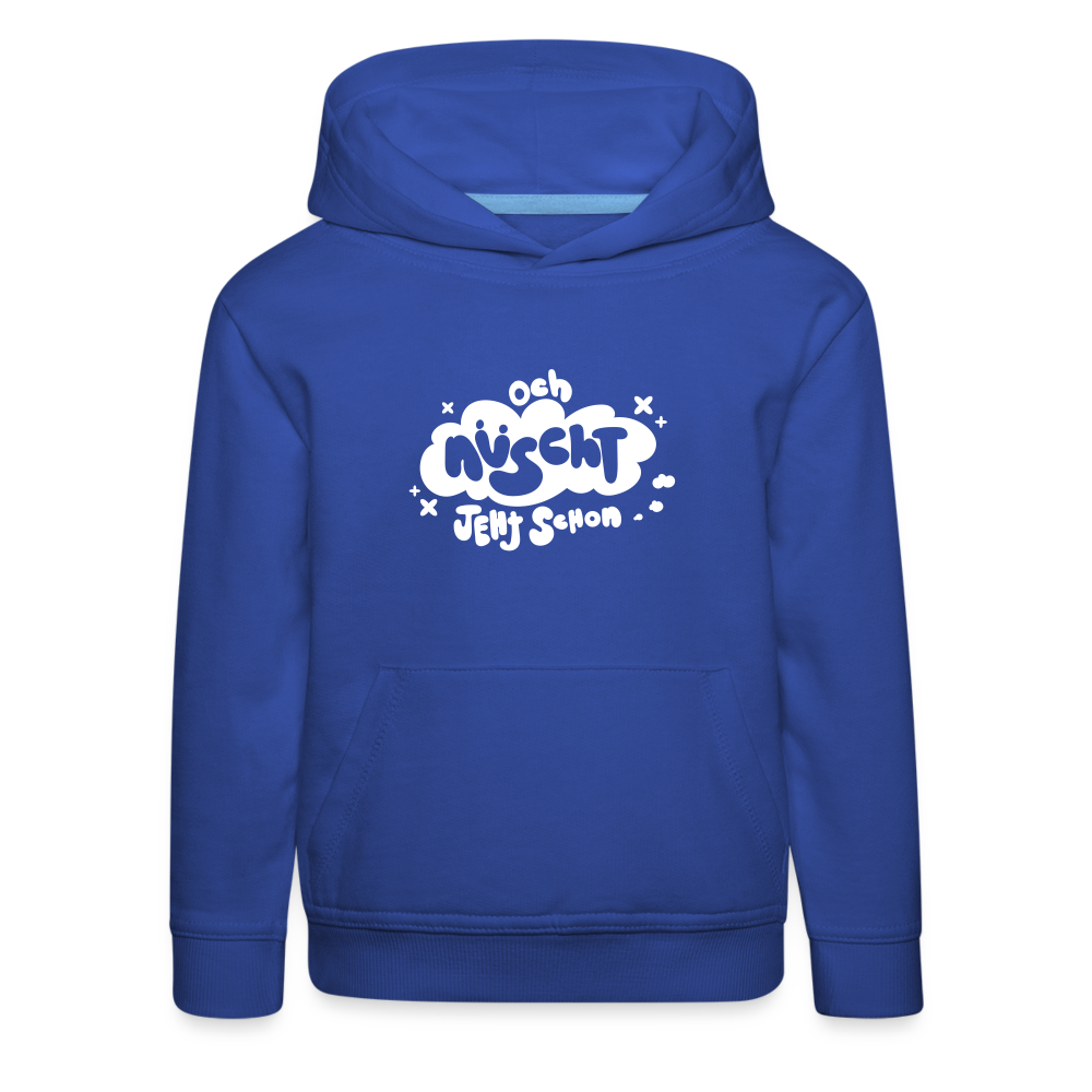 och nüscht jeht schon! - Kinder Premium Hoodie - Royalblau