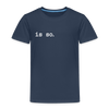 Is So  - Kinder Premium T-Shirt - Navy
