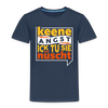 Keene Angst Ick Tu Sie Nüscht - Kinder Premium T-Shirt - Navy