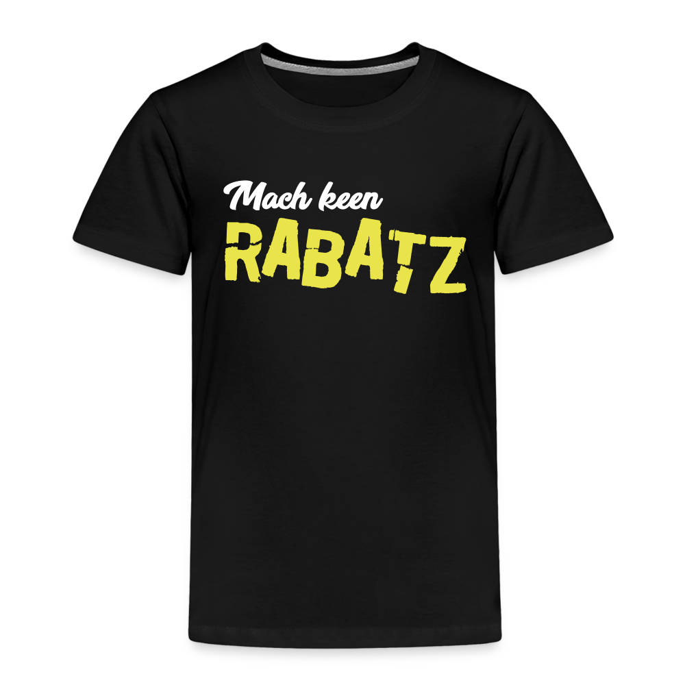 Mach keen Rabatz - Kinder Premium T-Shirt - Schwarz