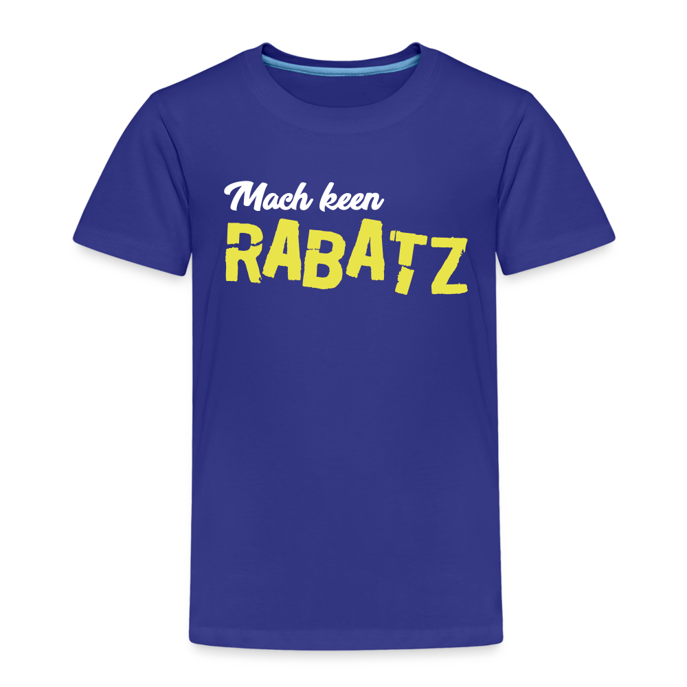 Mach keen Rabatz - Kinder Premium T-Shirt - Königsblau