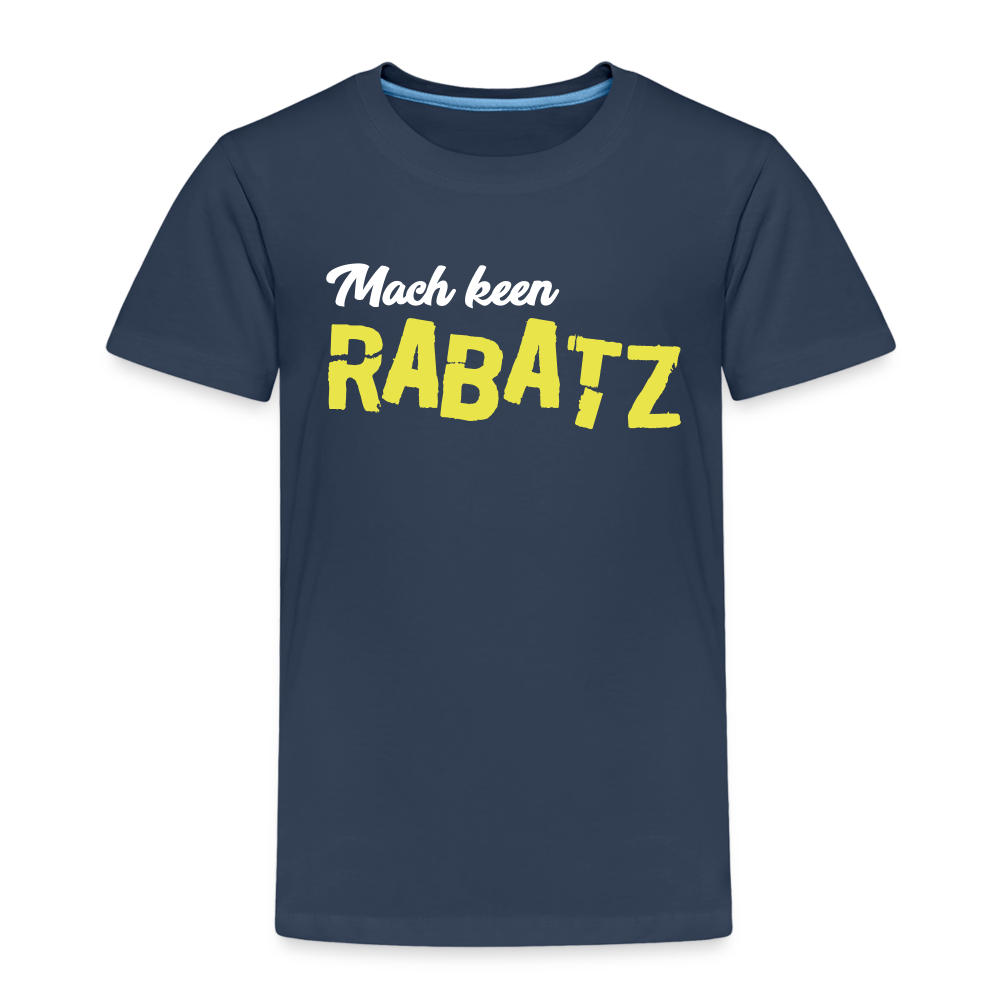 Mach keen Rabatz - Kinder Premium T-Shirt - Navy