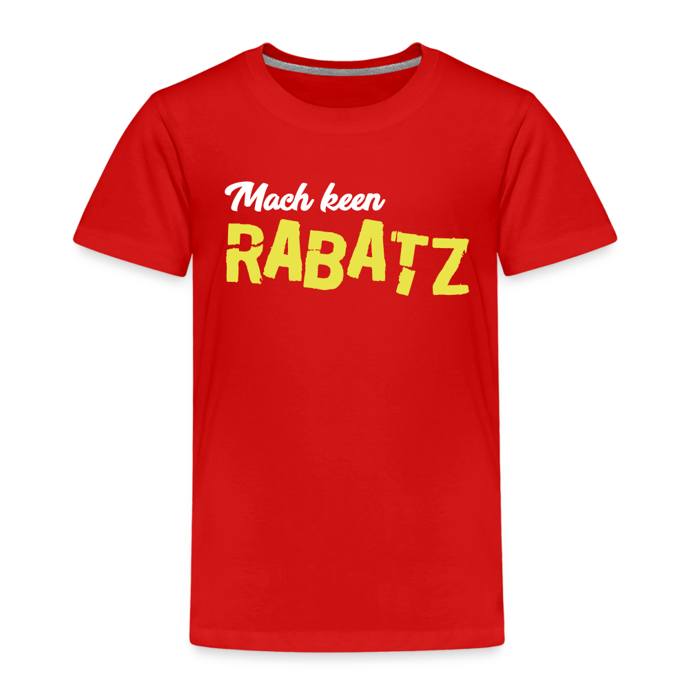 Mach keen Rabatz - Kinder Premium T-Shirt - Rot