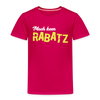Mach keen Rabatz - Kinder Premium T-Shirt - dunkles Pink